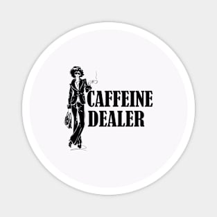 caffeine dealer Magnet